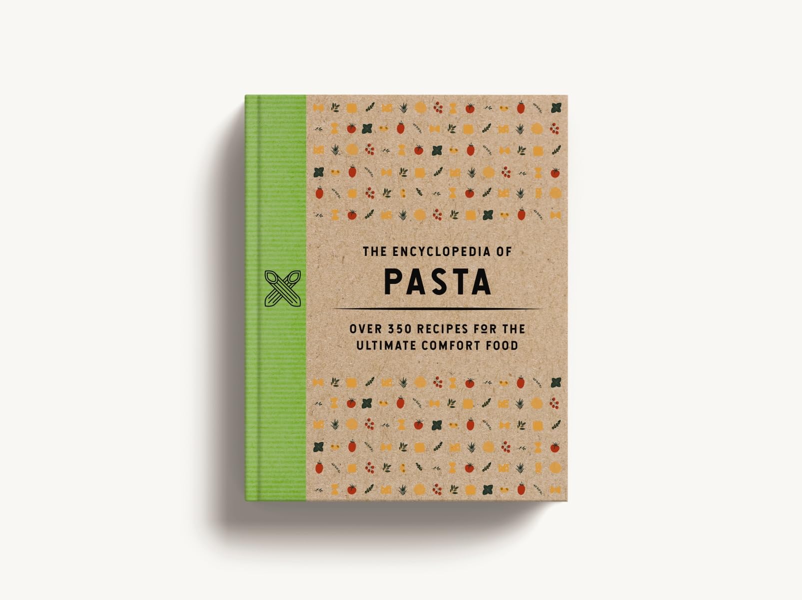 The Encyclopedia of Pasta: Over 350 Recipes for the Ultimate Comfort Food