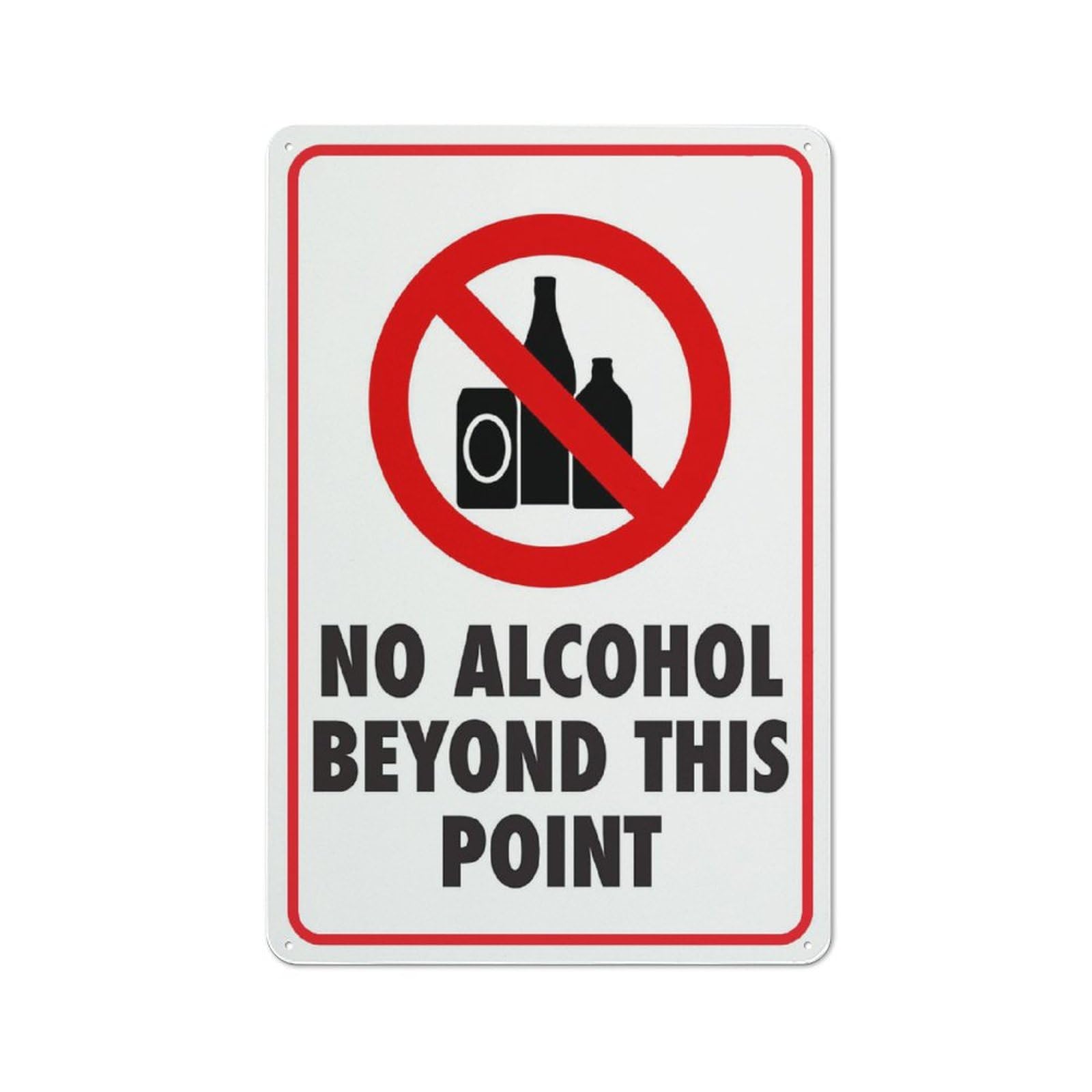 No Alcohol Beyond This Point Sign, 8x12 Inch Metal Aluminum, Pre-Drilled Holes for Easy Mounting, Indoor/Outdoor Use for Fence, Door, Gate