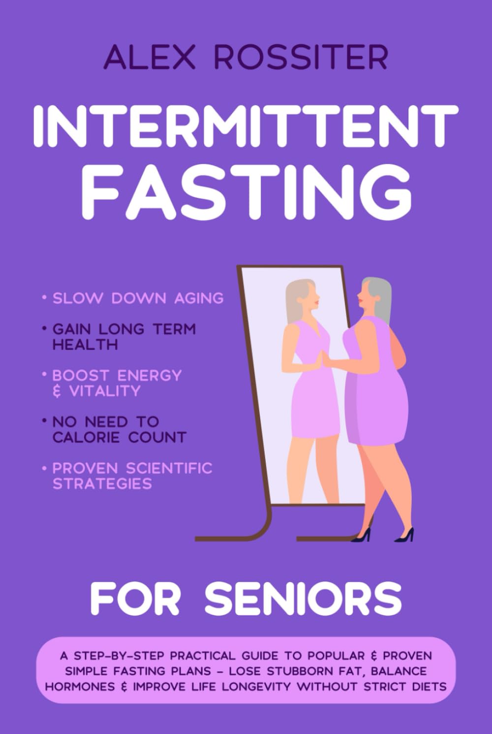 Intermittent Fasting For Seniors: A Step-by-Step Practical Guide to Popular & Proven Simple Fasting Plans - Lose Stubborn Fat, Balance Hormones & ... Without Strict Diets (Health Matters)