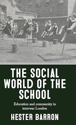 The social world of the school: Education and community in interwar London-Wow! eBook