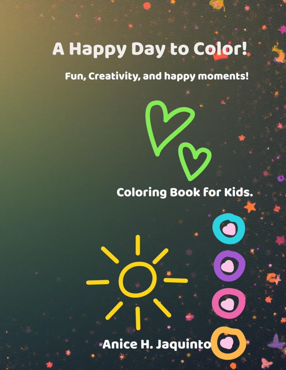 A Happy Day to Color!: A Positive Coloring Book for Kids