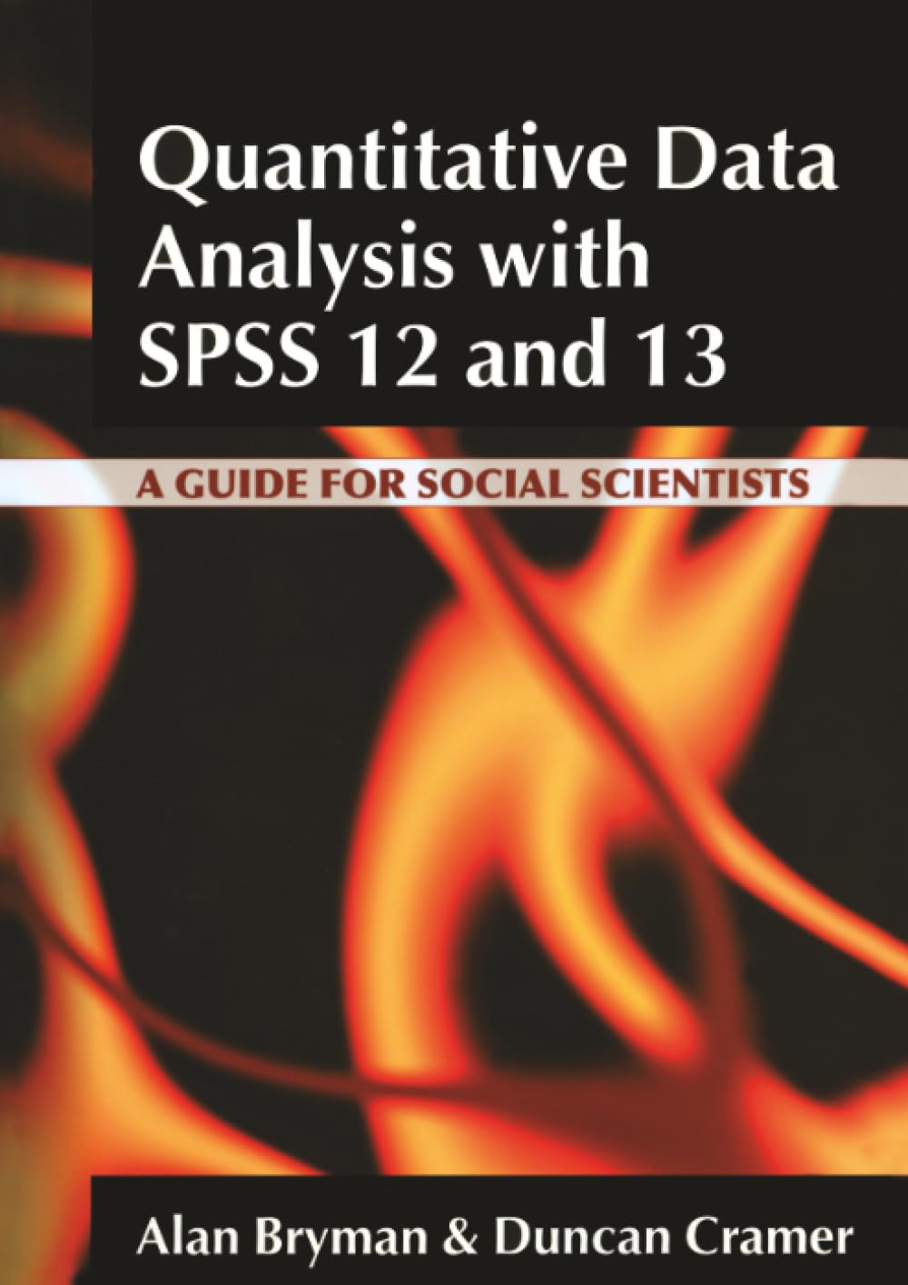 Quantitative Data Analysis with SPSS 12 and 13: A Guide for Social Scientists