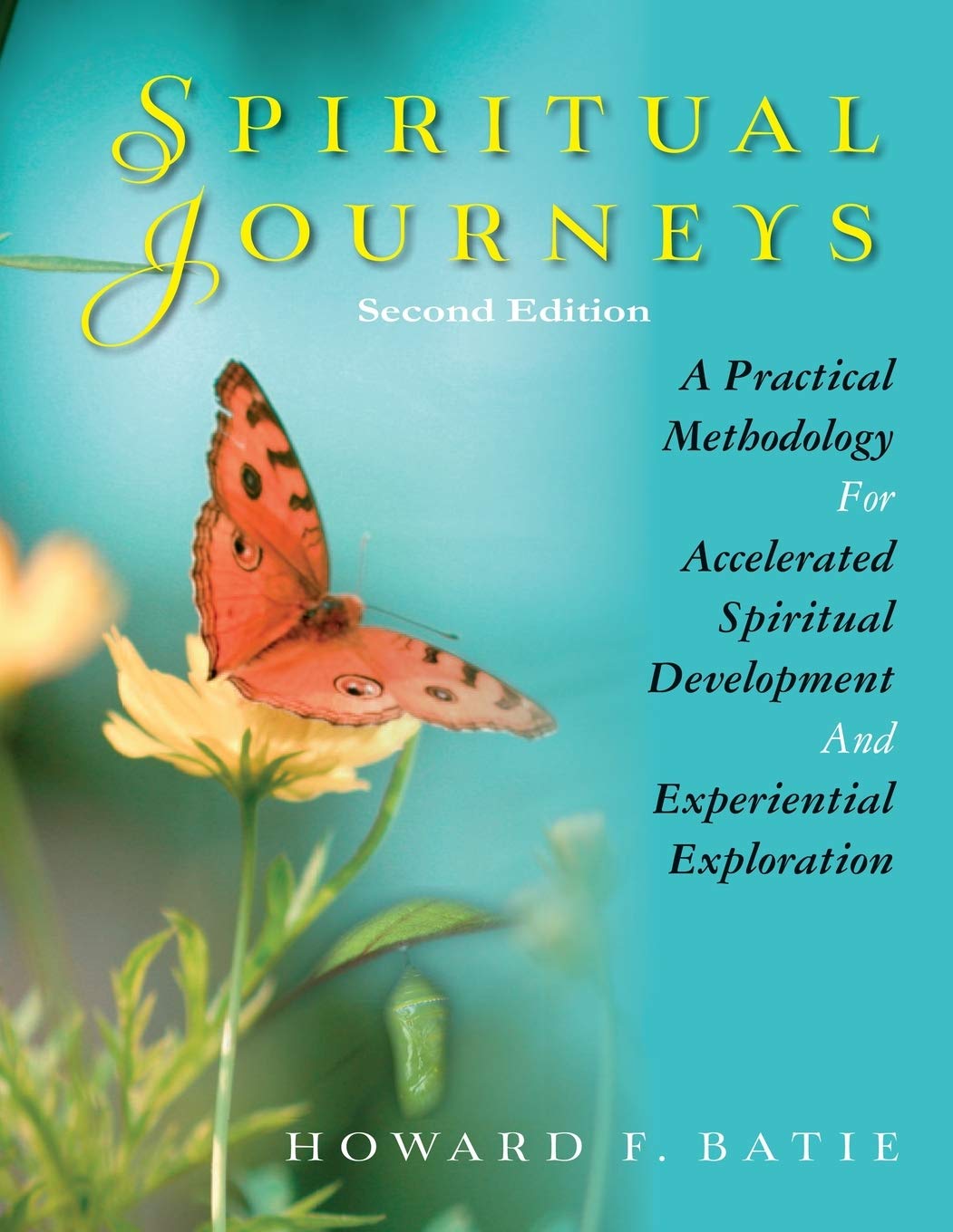 Spiritual Journeys: A Practical Methodology For Accelerated Spiritual Development And Experiential Exploration