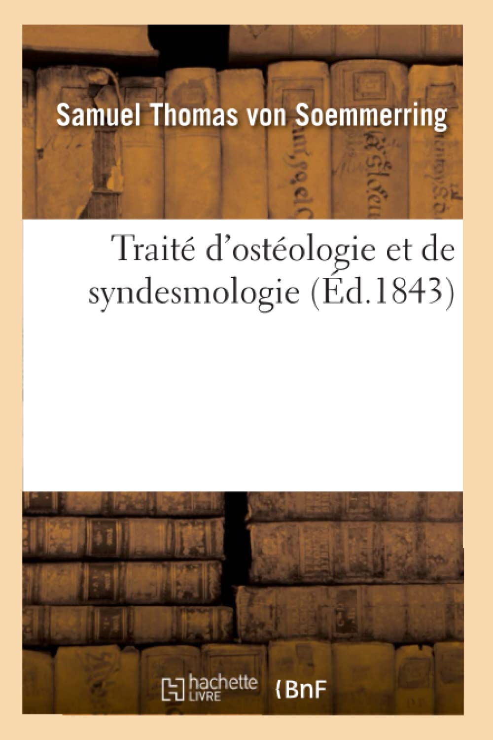 Traité d'Ostéologie Et de Syndesmologie