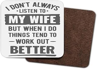 Funny Slogan Hardboard Coaster I Don't Always Listen To My Wife