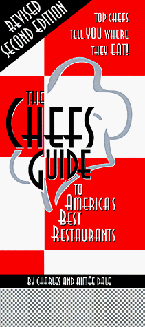 The Chefs' Guide to America's Best Restaurants, Second Revised Edition
