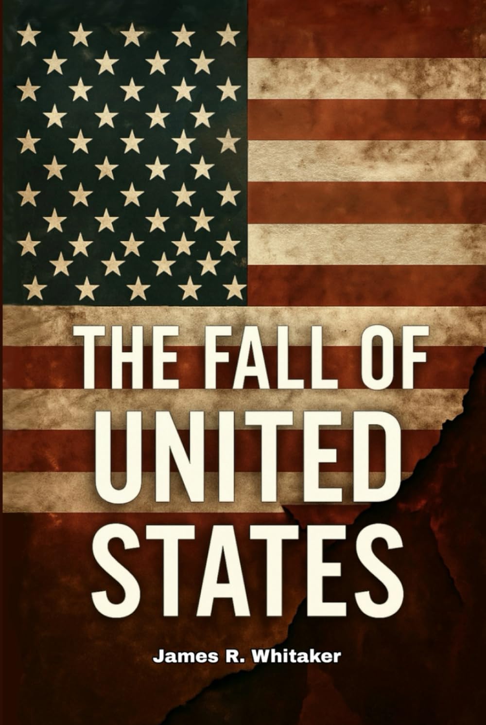 The Fall of United States: How Collapsing American Families, Rising Obesity, Debt, Culture Wars, And Global Power Loss Signal America's Decline In Health, Unity, Economy, And International Strength