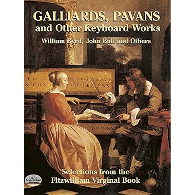 Galliards Pavans And Other Keybord Works