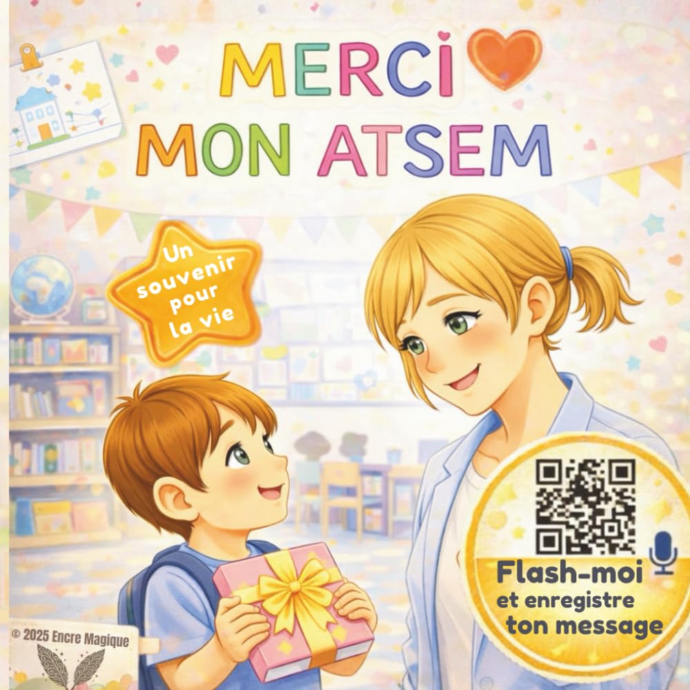 merci mon ATSEM: Cadeau personnalisé à compléter par votre enfant | Livre souvenir de fin d’année avec message vocal et diplôme à télécharger