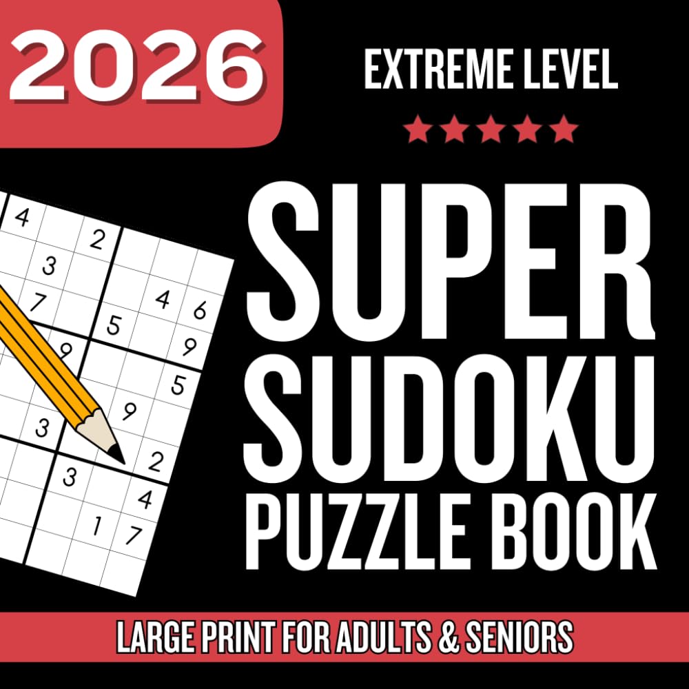 Super Sudoku Puzzle Book for Adults and Seniors – Extreme Level: 100 Full-Page Sudoku – Extreme Level to Train Your Brain with Maximum Visual Comfort