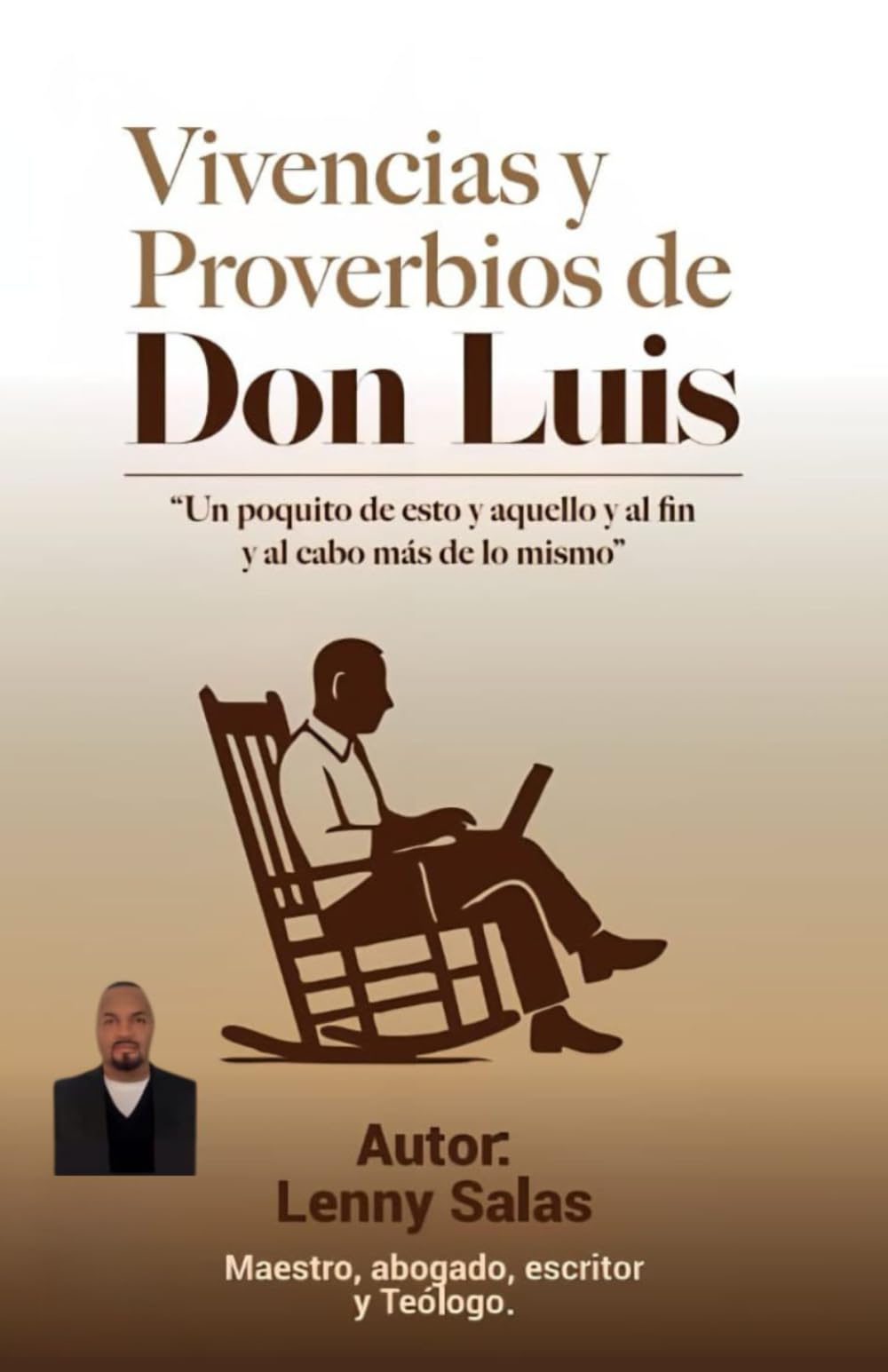 VIVENCIAS Y PROVERBIOS DE DON LUÍS: "Sabiduría sencilla para tiempos complicados"
