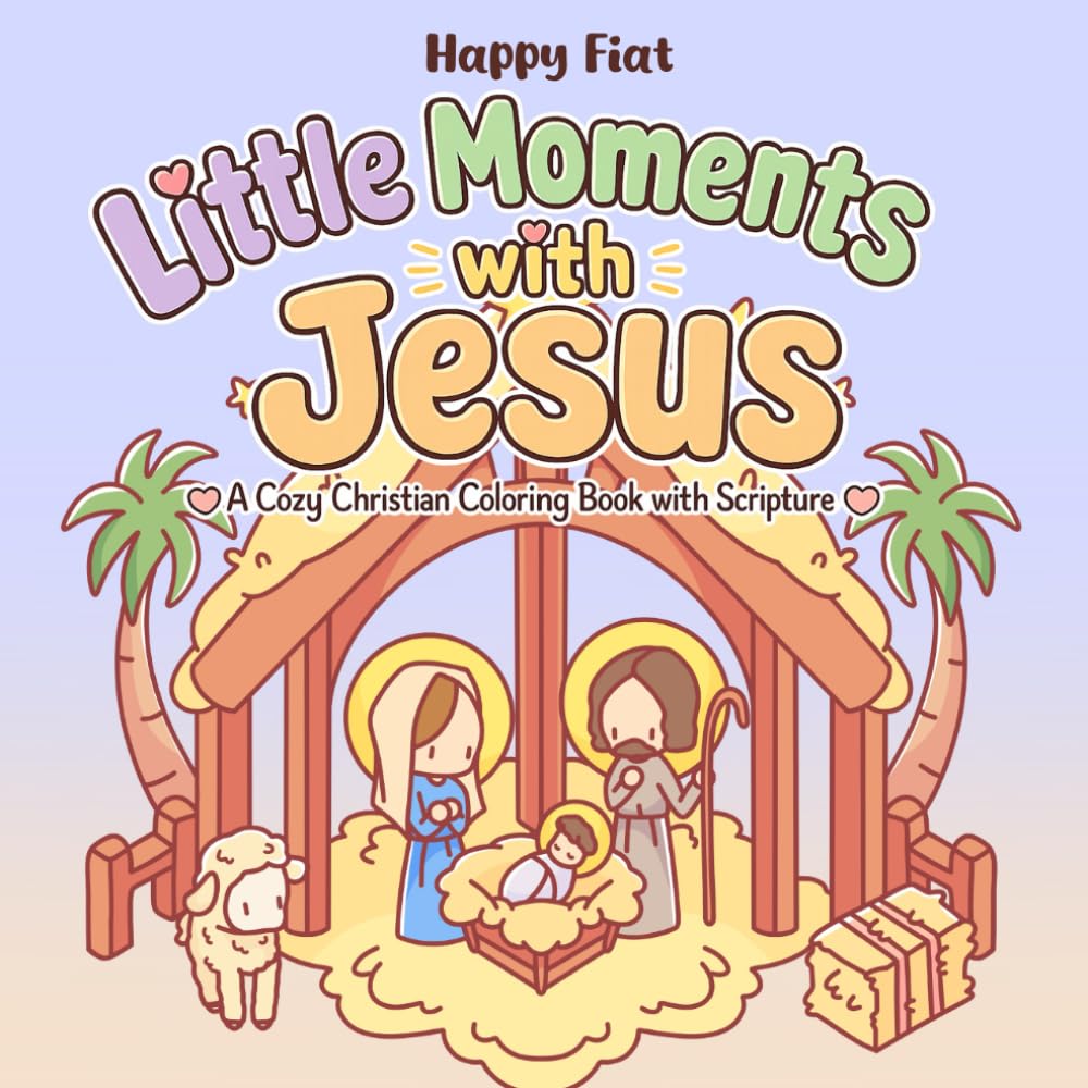 Little Moments with Jesus: A Cozy Christian Coloring Book with Scripture: Life of Jesus Scenes for Kids, Teens & Adults