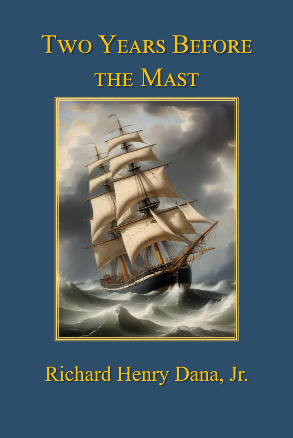 Two Years Before the Mast: A Personal Narrative of Life at Sea