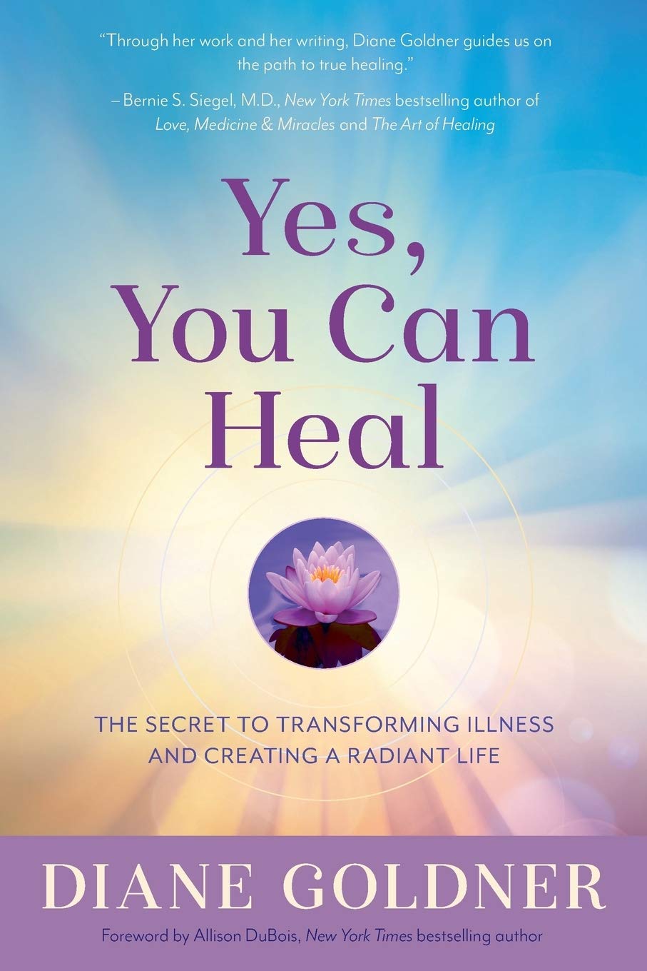 Yes, You Can Heal: The Secret to Transforming Illness and Creating Radiant Health Paperback – April 30, 2018