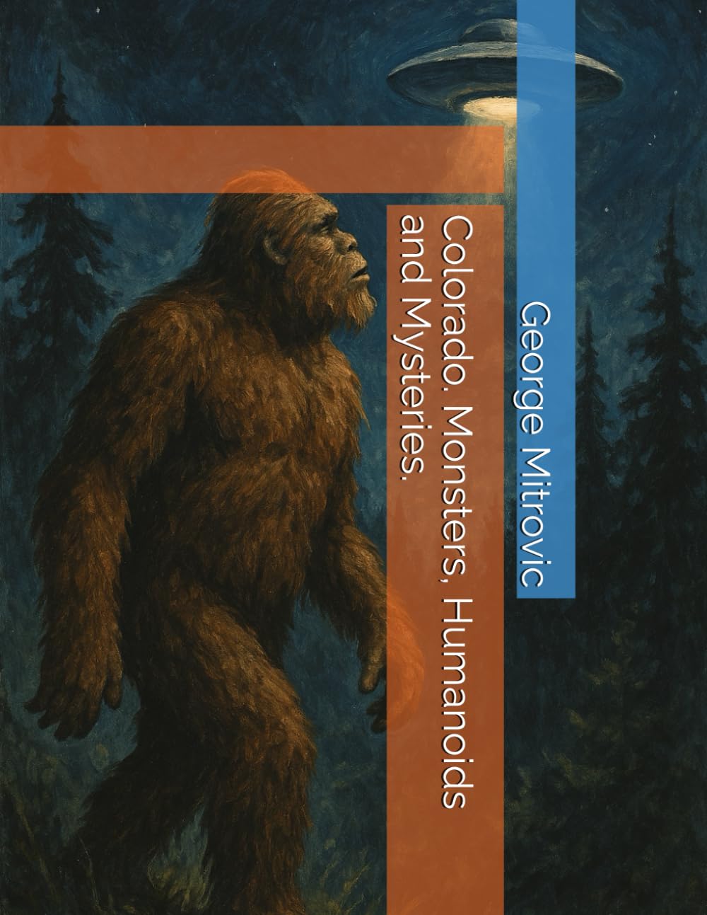 Colorado. Monsters, Humanoids and Mysteries.