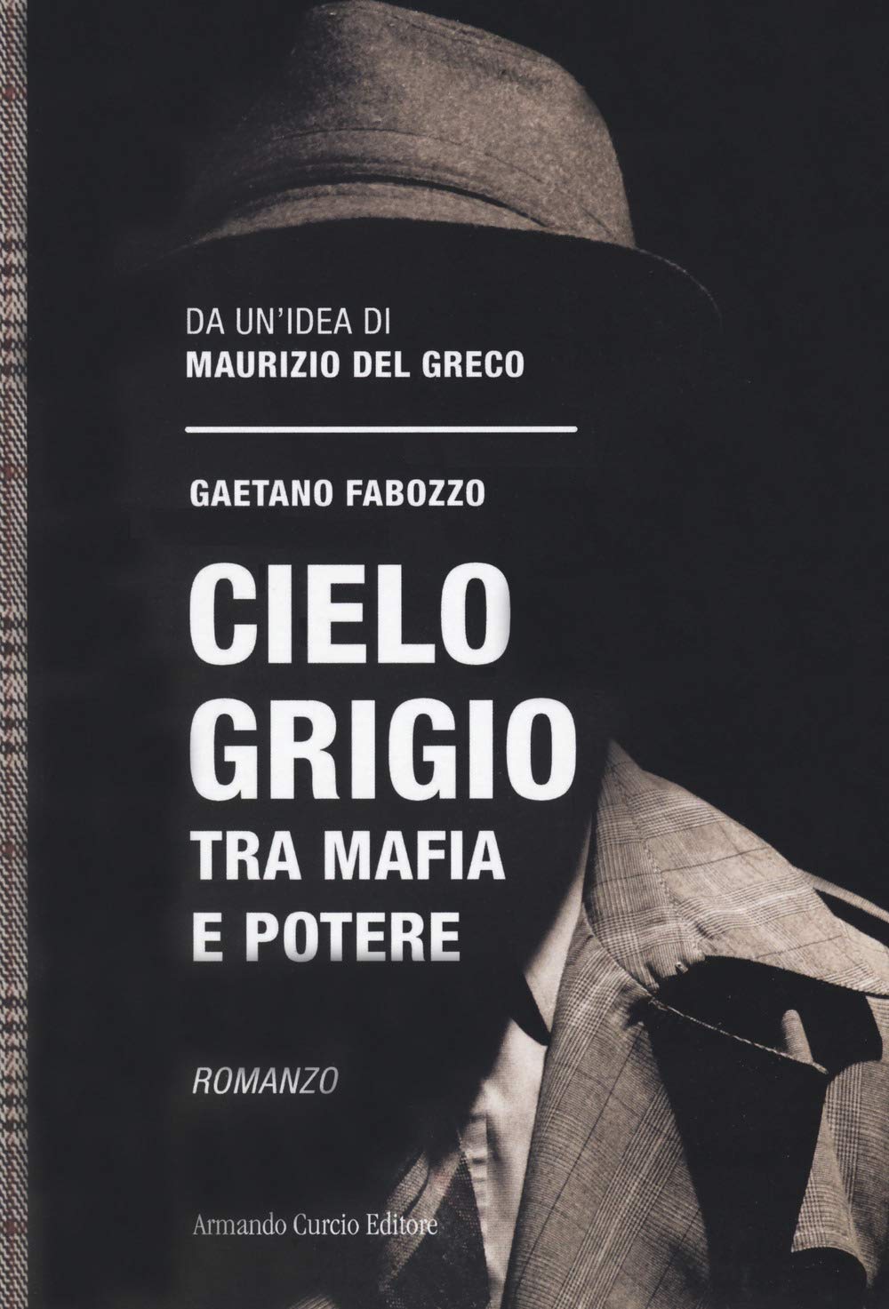 Cielo Grigio. Tra Mafia E Potere - 4