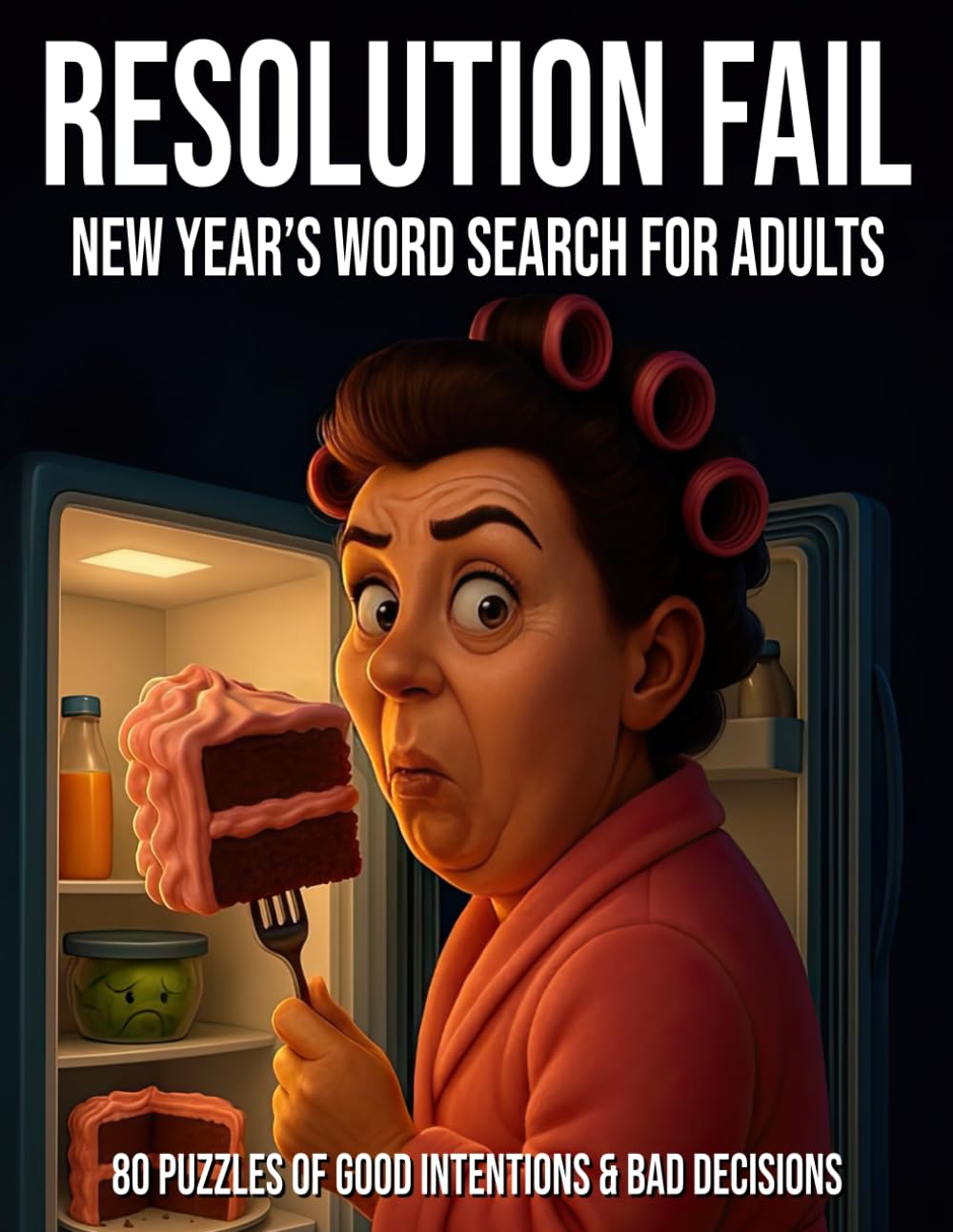 Resolution Fail New Years Word Search for Adults: 80 Puzzles of Good Intentions & Bad Decisions