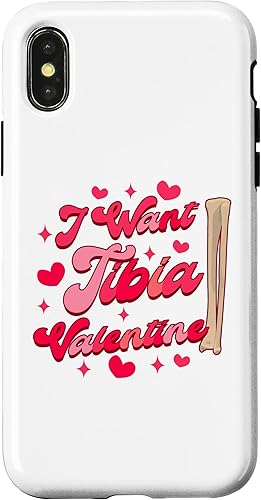 iPhone XXS Ortho Nurse Orthopedic Valentines Day I Want Tibia Valentine Case