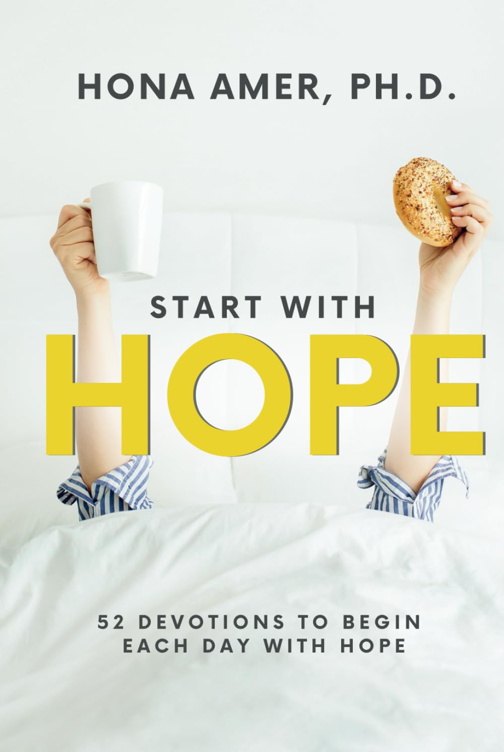 Start with Hope: 52 Devotions to Begin Each Day with Hope