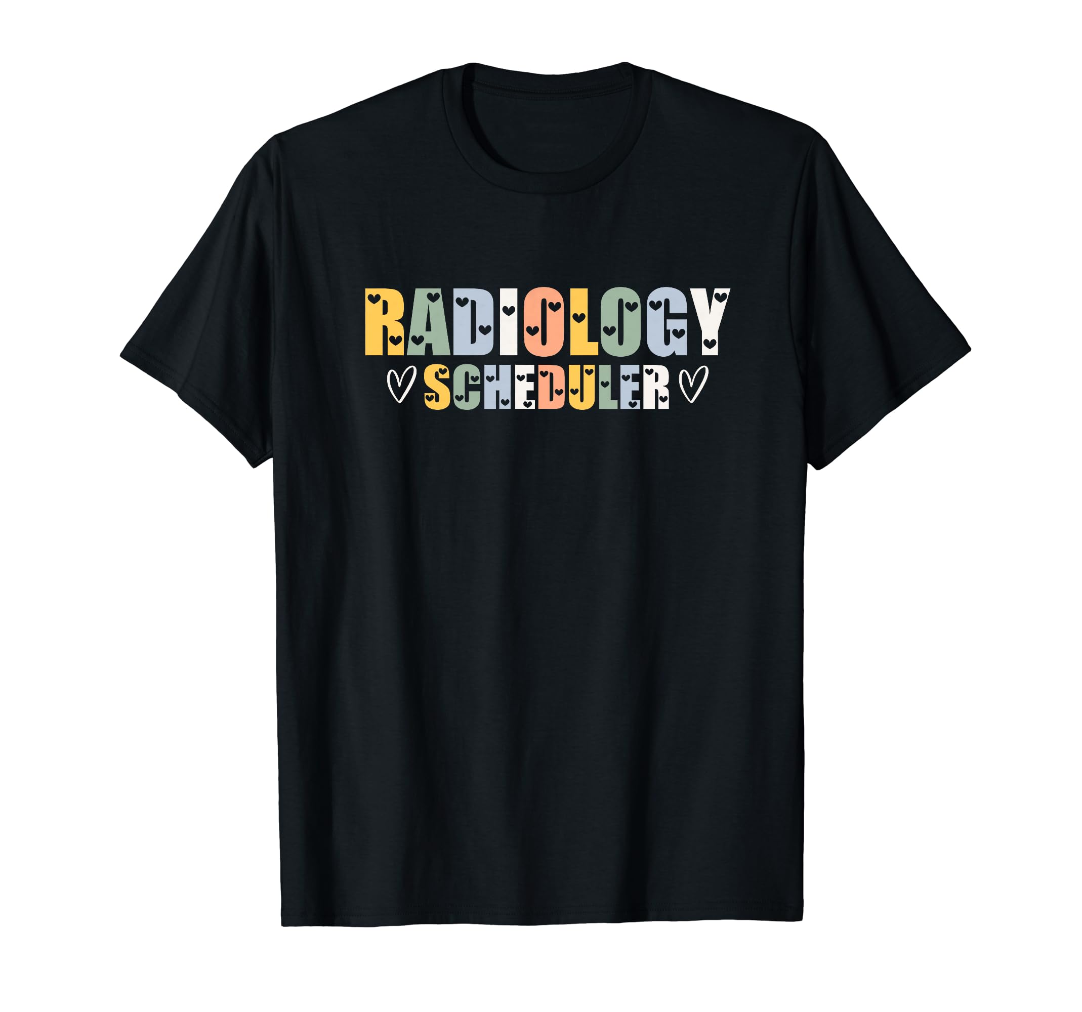 Radiology Scheduler Typeset Hearts Apparel Imaging Scheduler T-Shirt