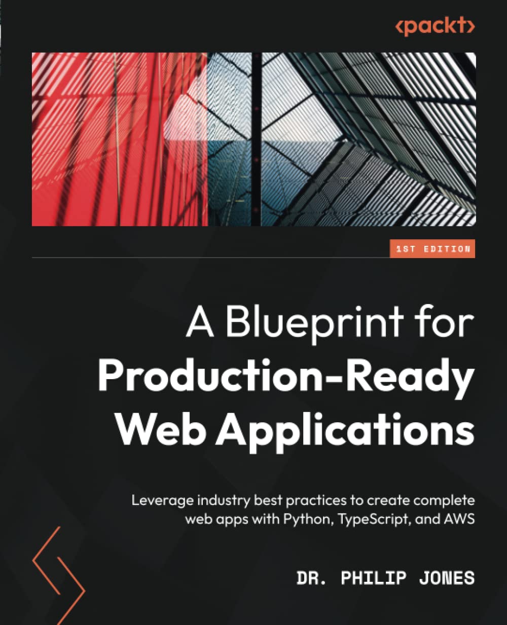Dr. Philip JonesA Blueprint for Production-Ready Web Applications