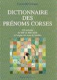  Dictionnaires des prénoms corses : 630 prénoms, du XIIIe au XIXe siècle à l\'origine des noms de familles