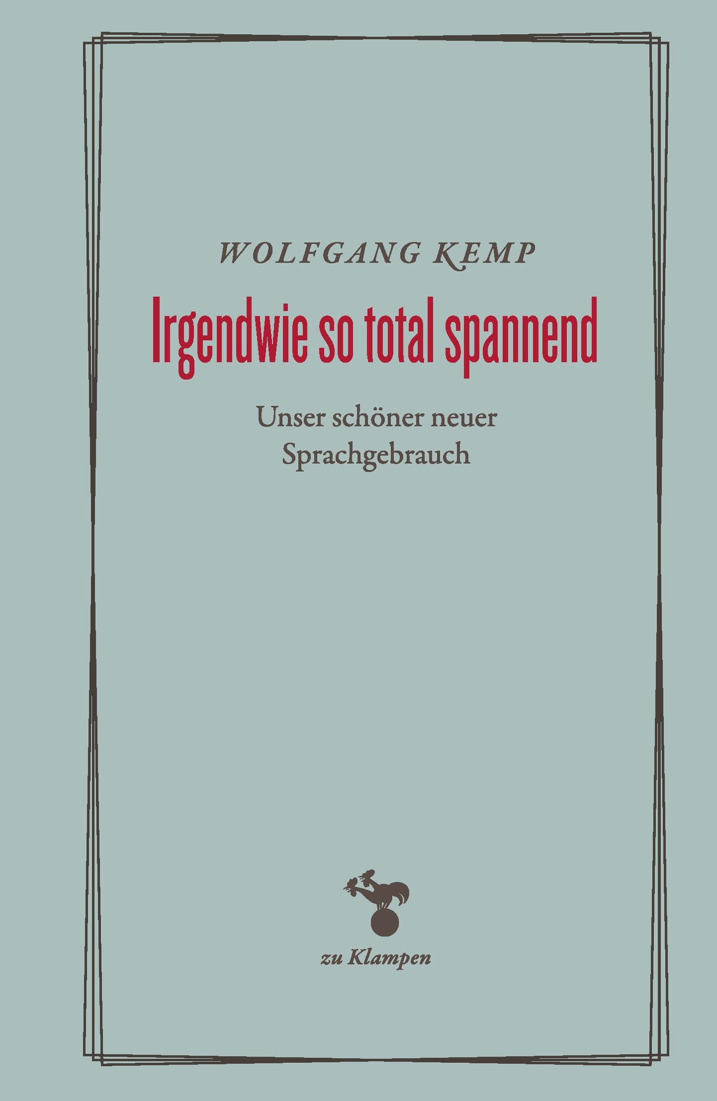 Irgendwie so total spannend: Unser schöner neuer Sprachgebrauch