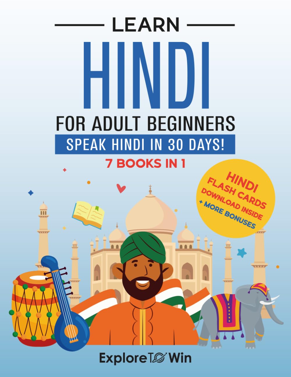 Learn Hindi for Adult Beginners: 7 Books in 1: Speak Hindi In 30 Days!