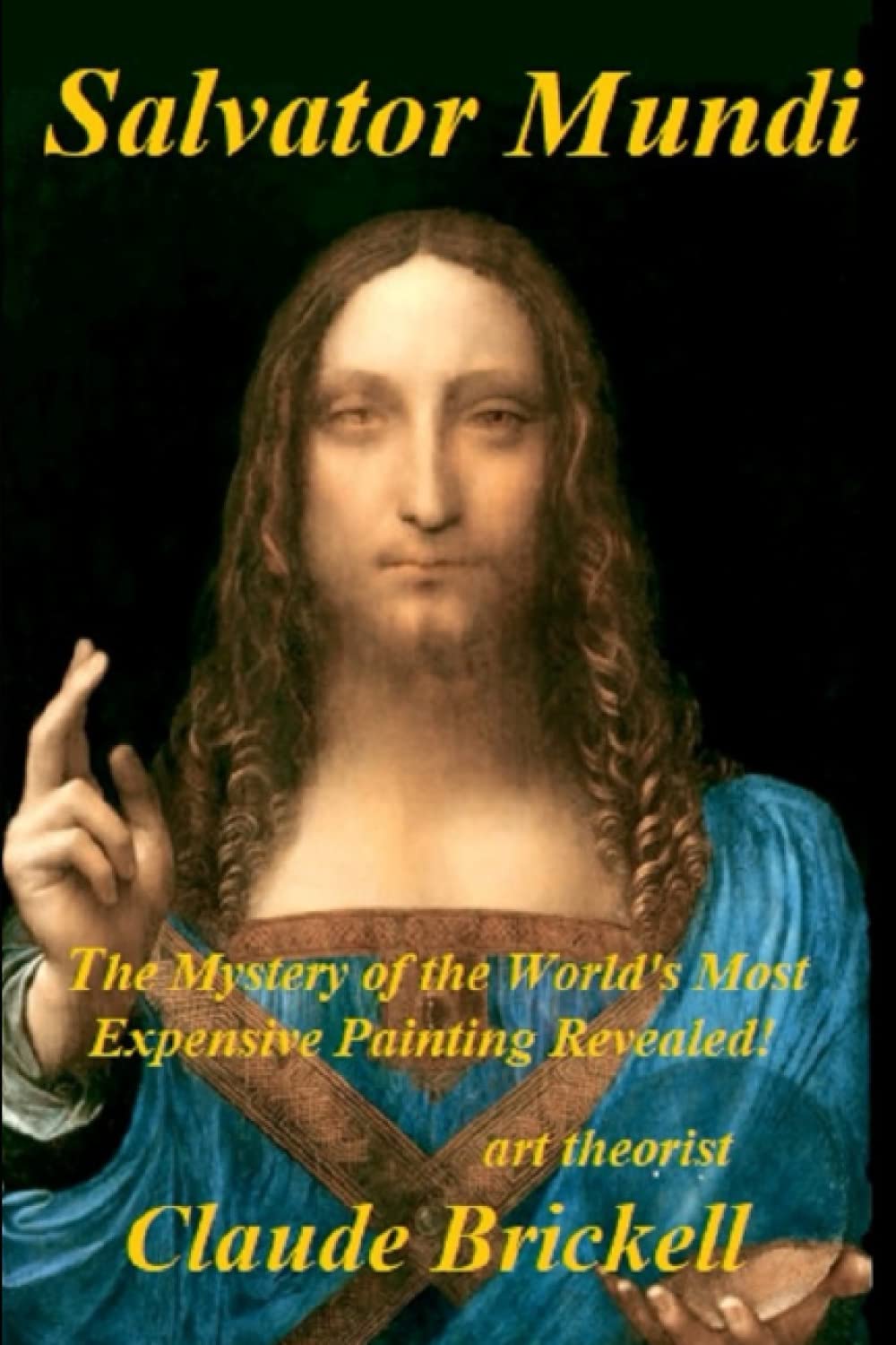 Salvator Mundi: The Mystery of the World's Most Expensive Painting Revealed!