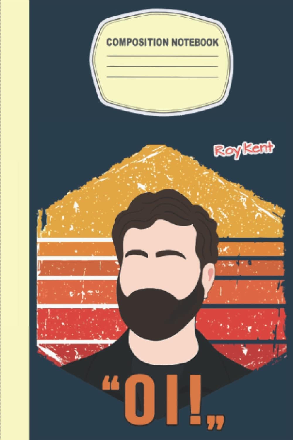 Roy Kent Composition Notebook Merch: Roy Kent Notepad Book | Roy Kent Book Notebook | Diary For Any Occasion Gifts in Work Office, Home, School With 6x9 inches (114 Pages)