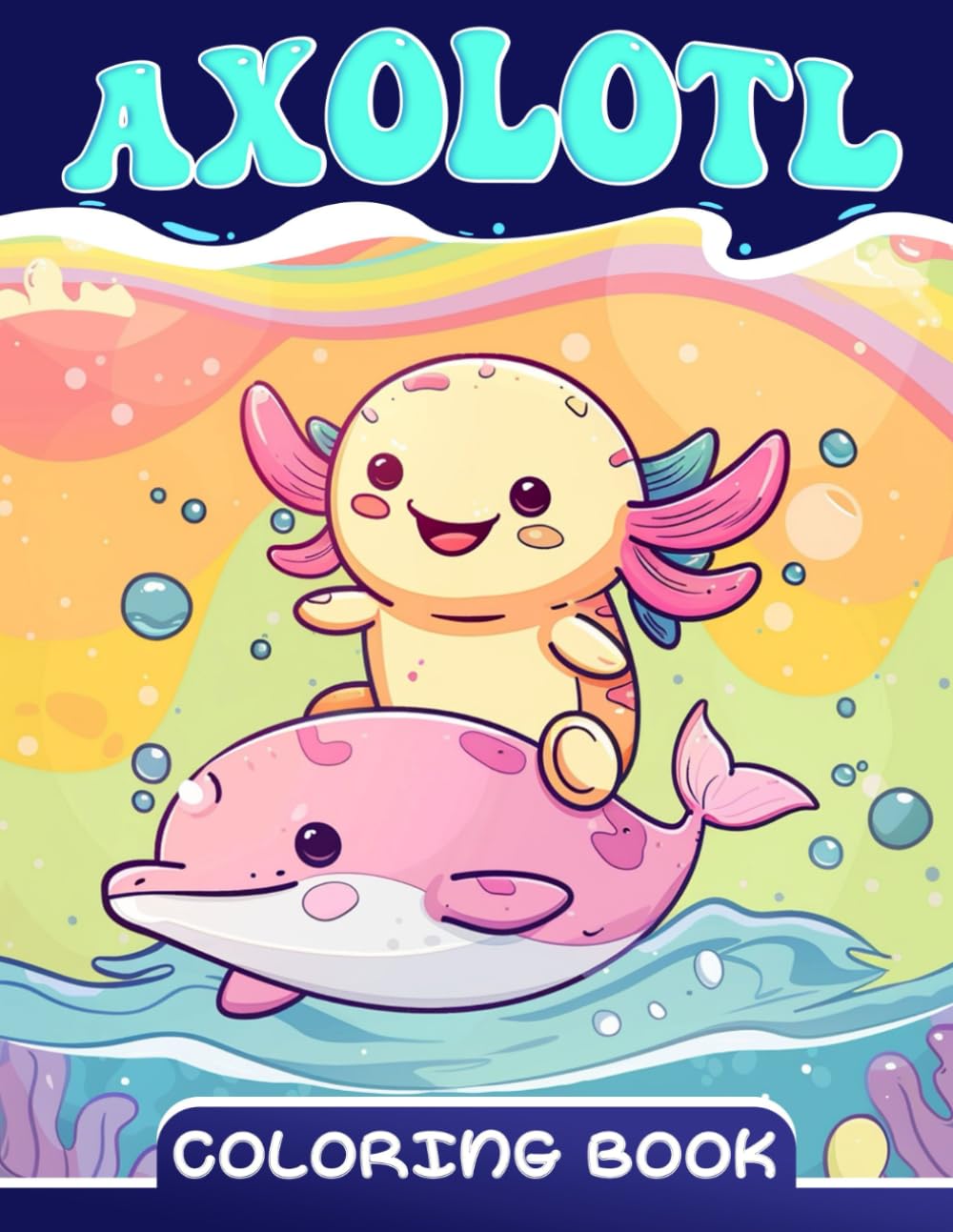 Axolotl Coloring Book: Adorable Coloring Pages Featuring Playful Axolotl, Seashells, and More for Kids, Perfect for Hours of Creative Fun and Ideal Gifts for Young Artists