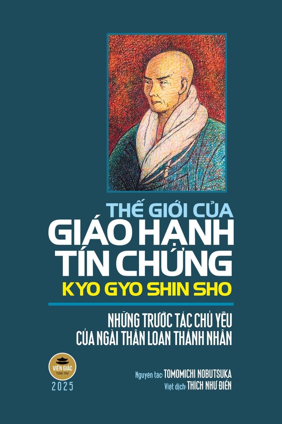 Thế giới của Giáo Hạnh Tín Chứng Kyo Gyo Shin Sho: Những trước tác chủ yếu của ngài Thân Loan Thánh Nhân