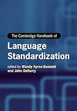 The Cambridge Handbook of Language Standardization (Cambridge Handbooks in Language and Linguistics)