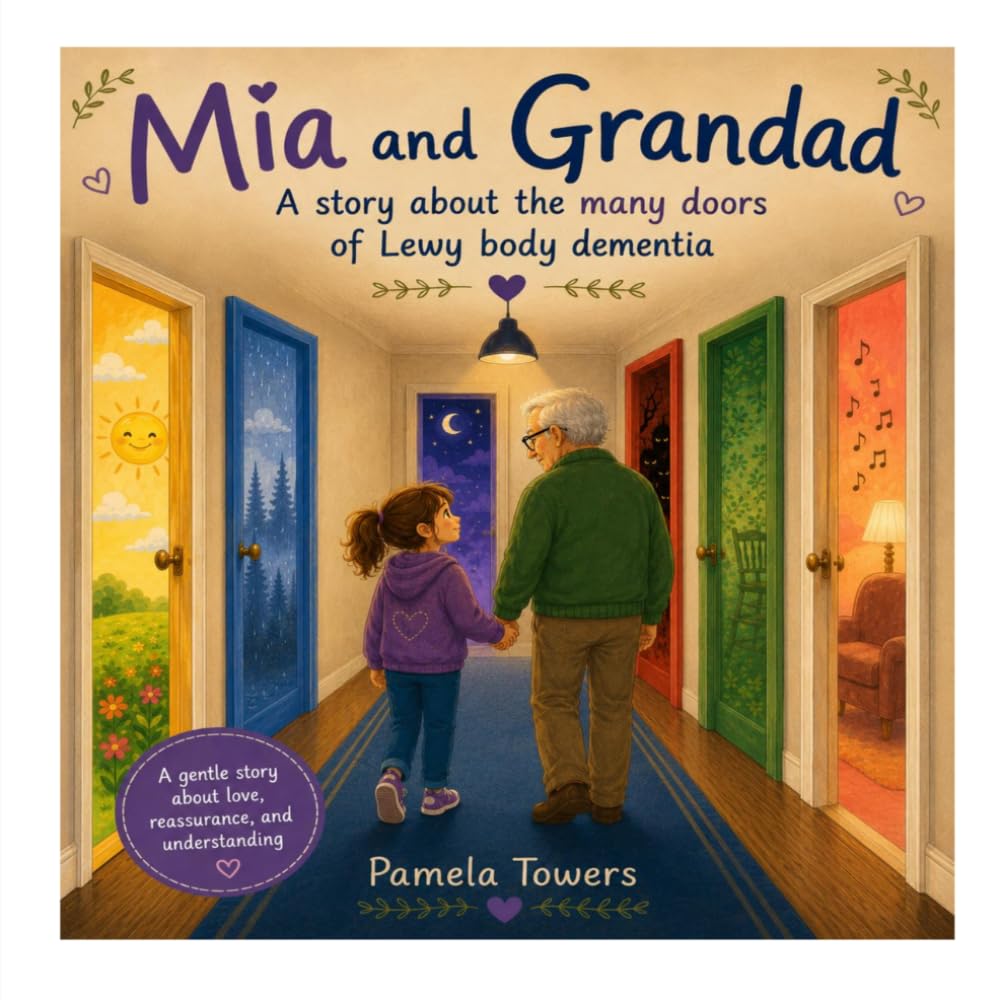 Mia and grandad: A Story About the Many Doors of Lewy Body Dementia (Understanding Dementia Together: Books for Children)