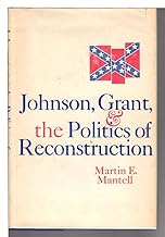 Johnson, Grant, and the Politics of Reconstruction