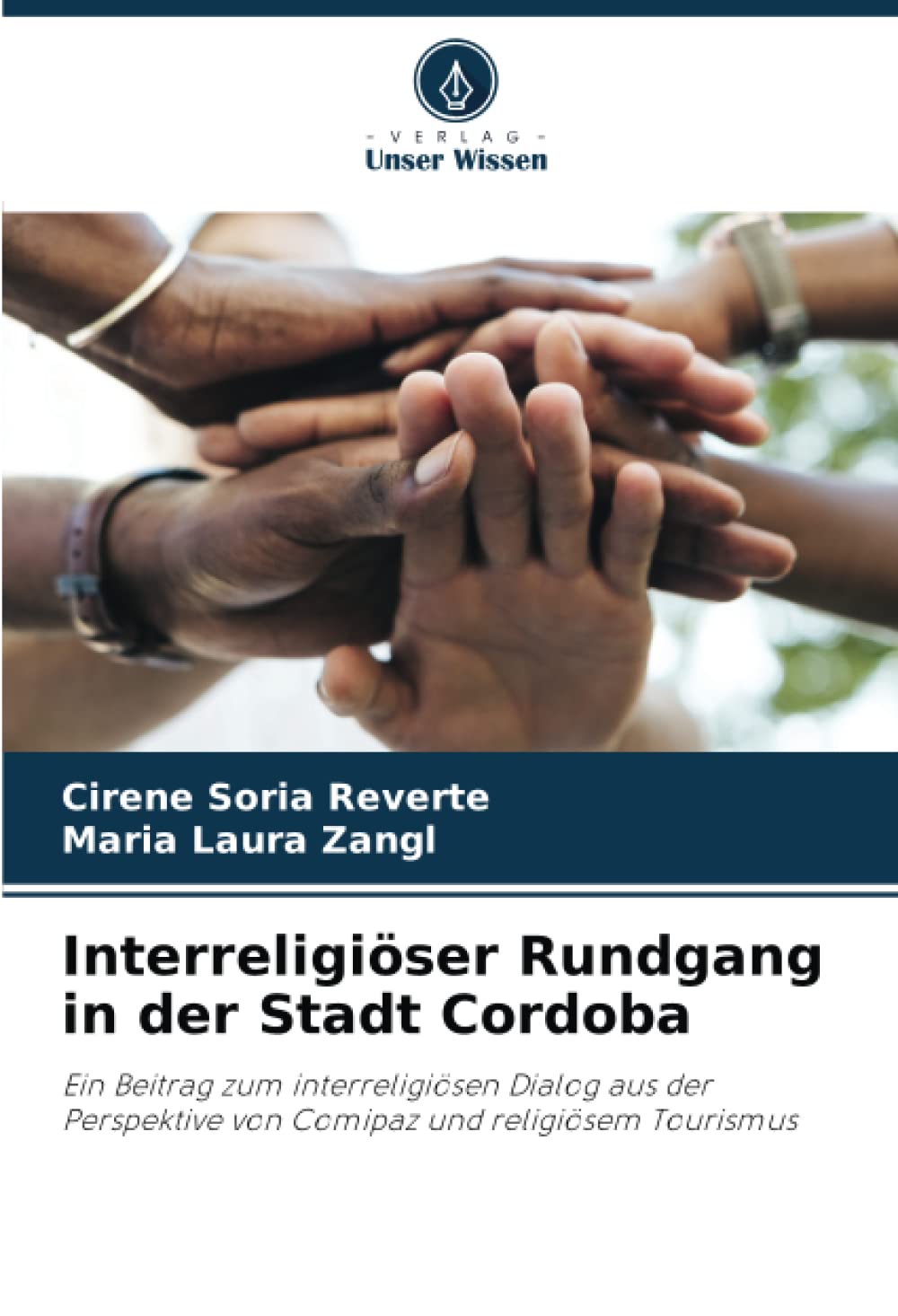 Interreligiöser Rundgang in der Stadt Cordoba: Ein Beitrag zum interreligiösen Dialog aus der Perspektive von Comipaz und religiösem Tourismus