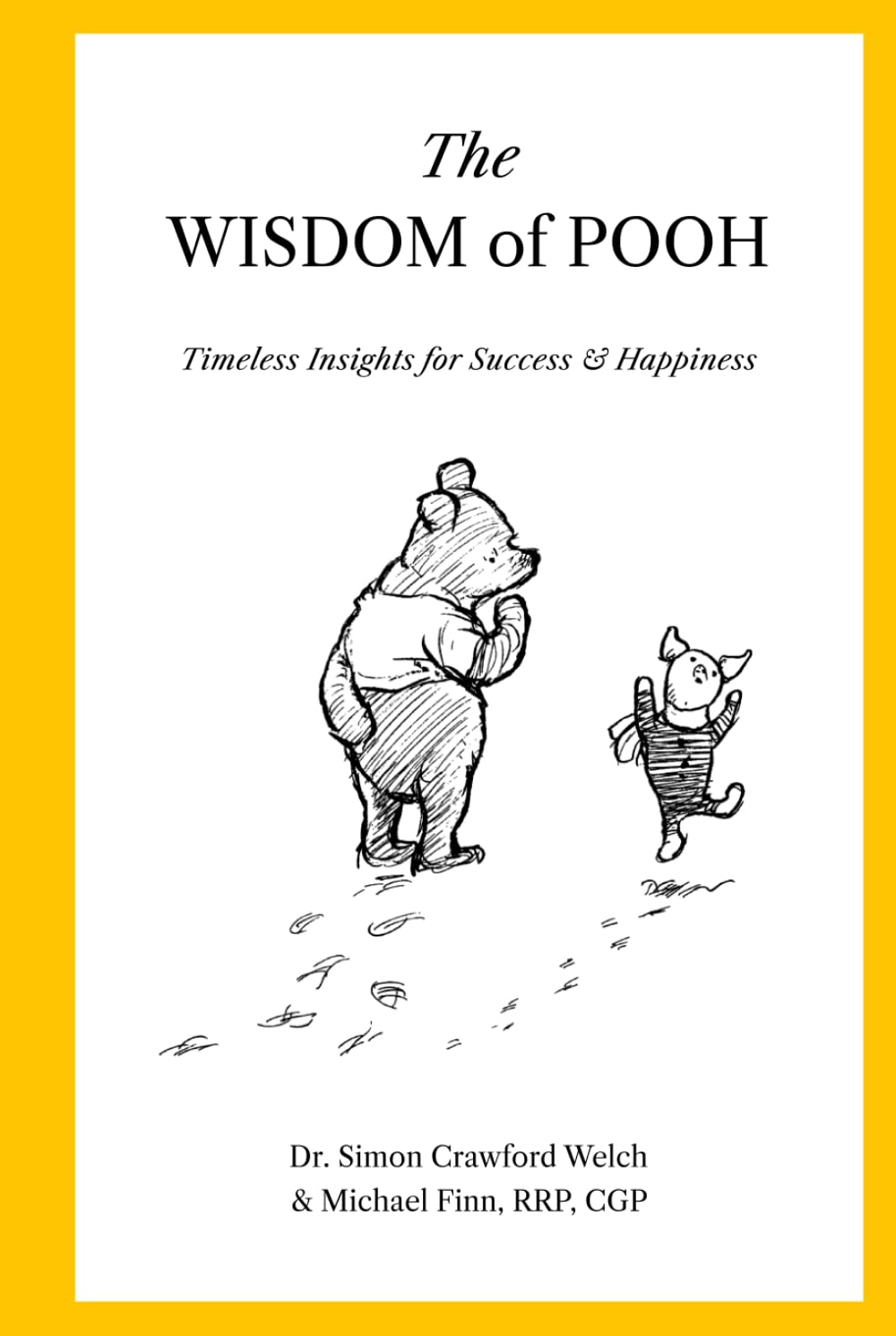 The Wisdom of Pooh: Timeless Insights for Success & Happiness