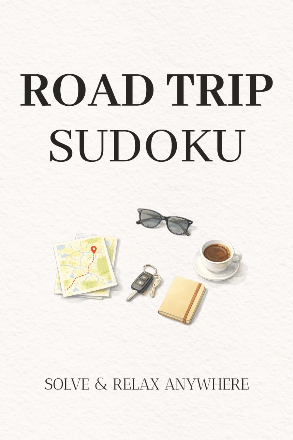 Road Trip Sudoku: Sudoku Puzzles for Long Drives | Relax, Focus, and Solve on the Road | 6×9 Inches, 110 Pages | 50+ Puzzles | Solutions Included