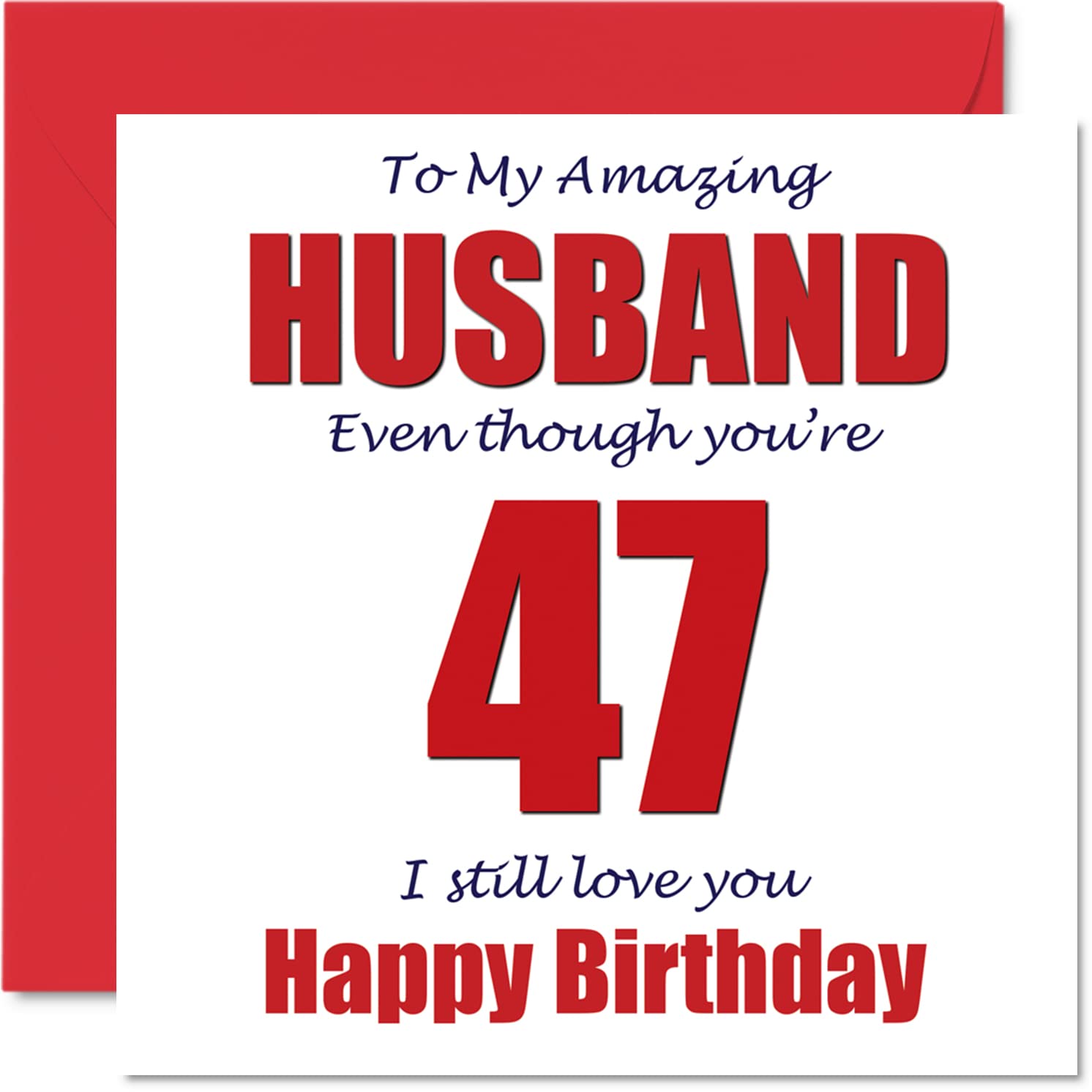 Funny 47th Birthday Cards for Husband - 47 I Still Love You - Happy Birthday Card for Husband from Wife Partner, Hubby Banter Gifts, 145mm Joke Humour Greeting Cards