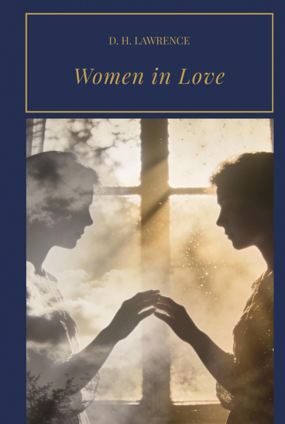 Women in Love: A Modernist Novel of Passion, Conflict, and Psychological Depth
