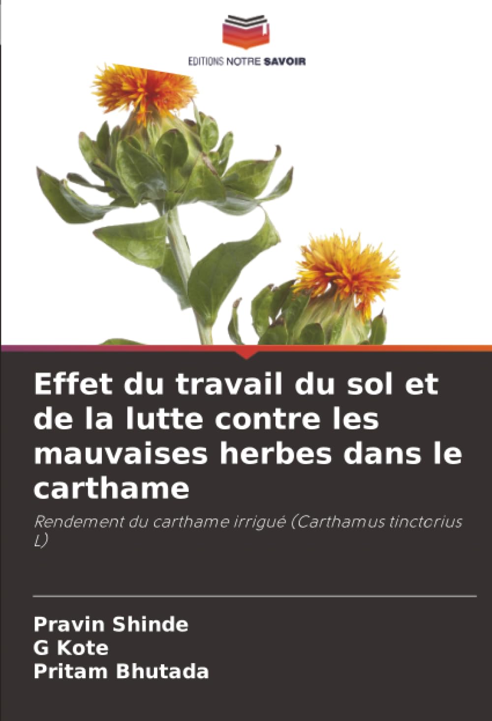 Effet du travail du sol et de la lutte contre les mauvaises herbes dans le carthame: Rendement du carthame irrigué (Carthamus tinctorius L)