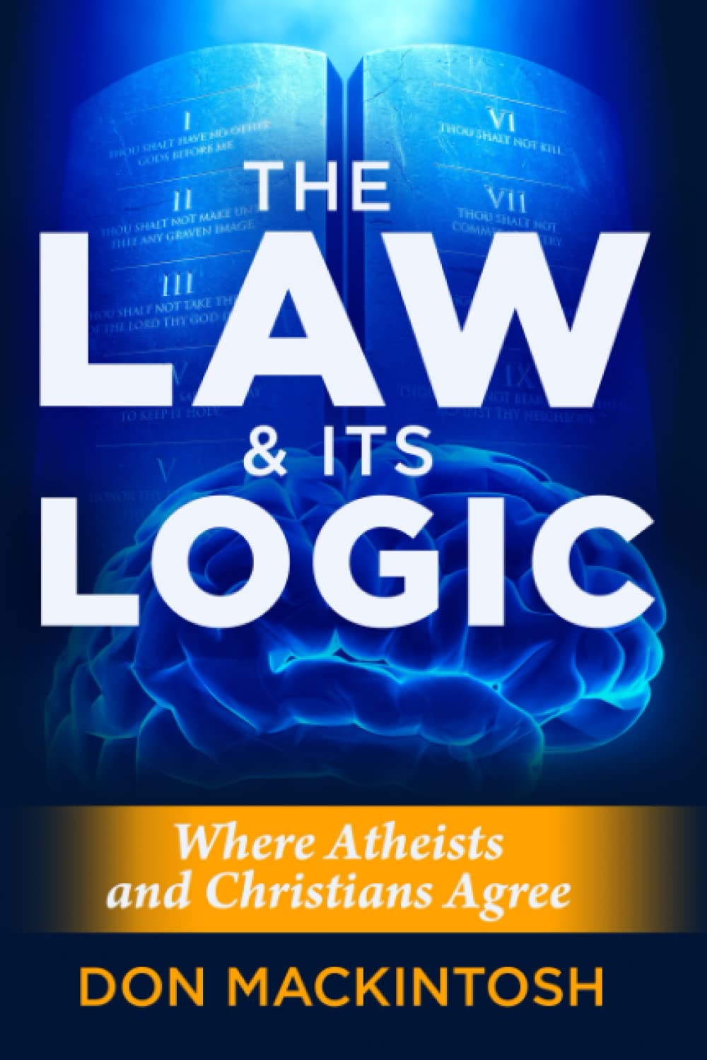 The Law & Its Logic: Where Christians & Atheists Agree