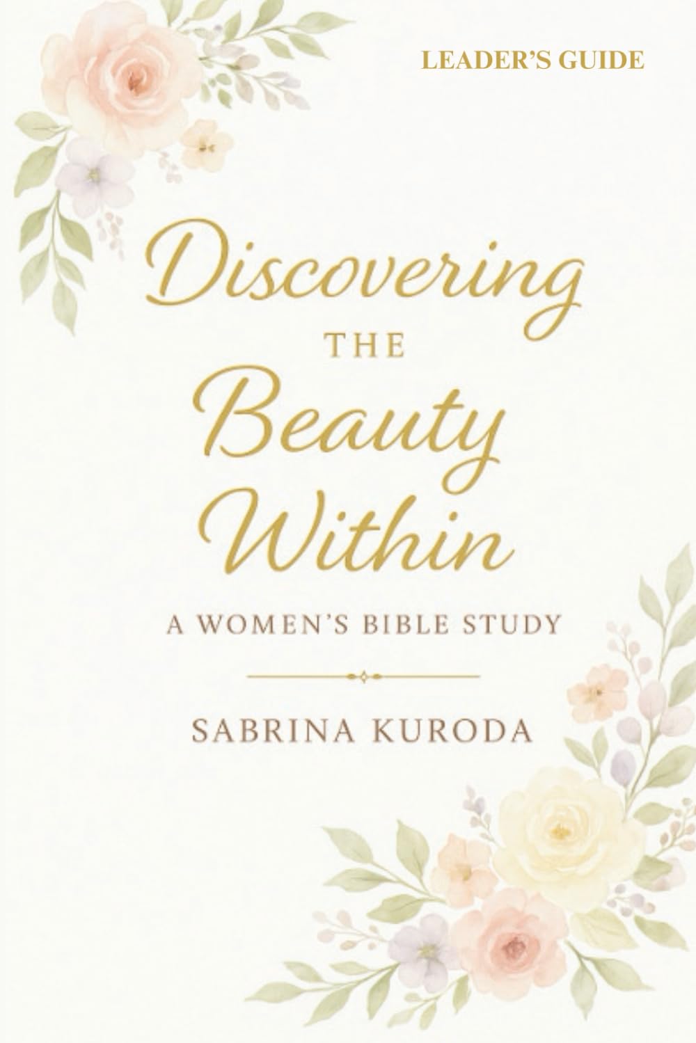 Discovering The Beauty Within: Leaders Guide