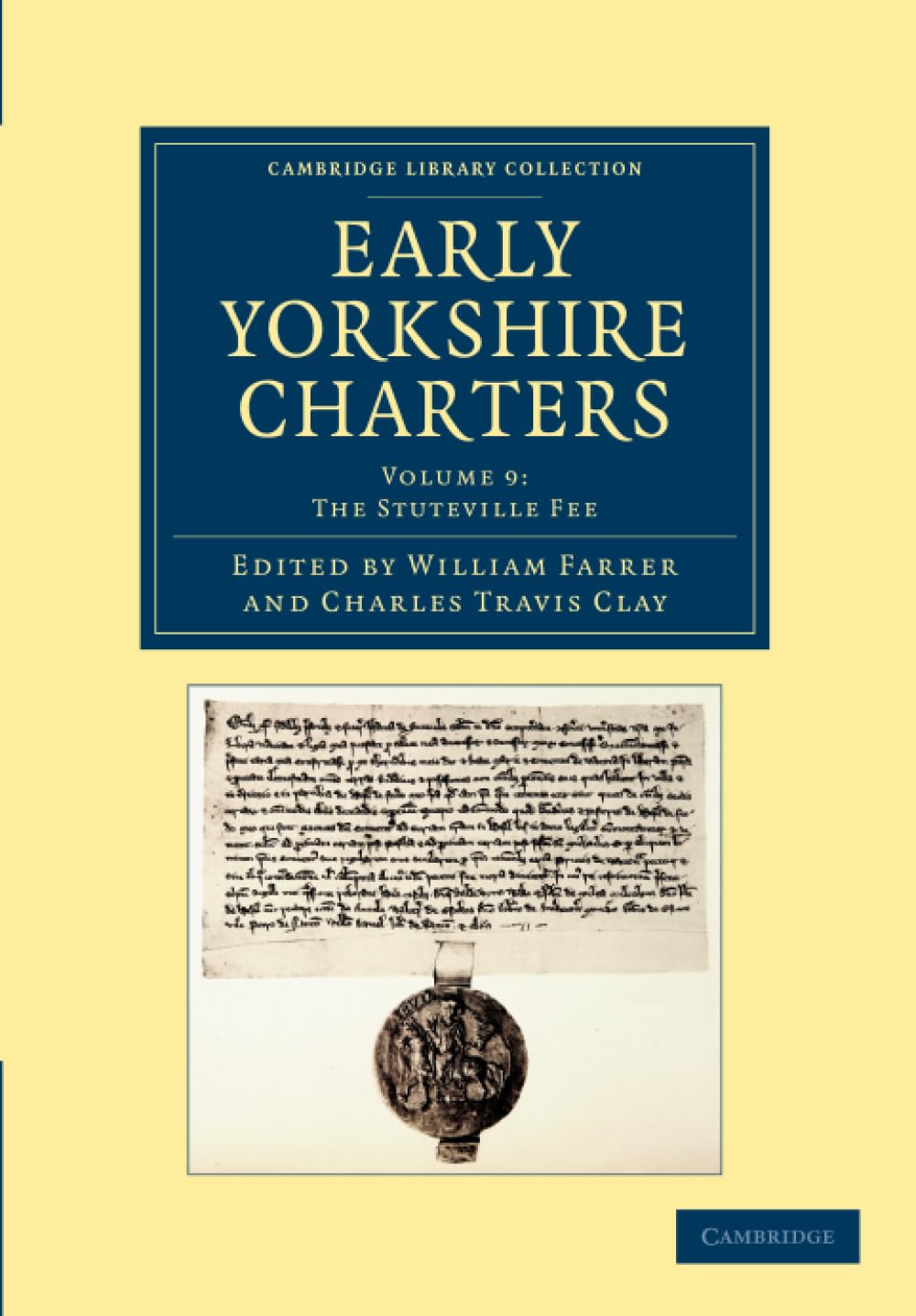 Early Yorkshire Charters: Volume 9, the Stuteville Fee (Cambridge Library Collection - Medieval History)