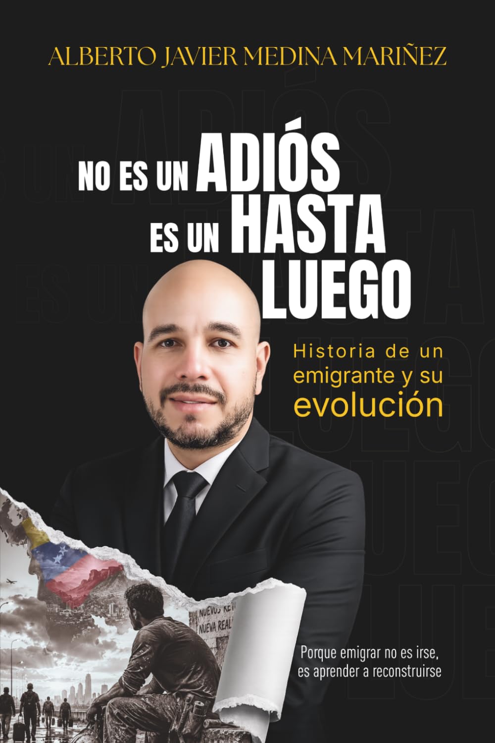 NO ES UN ADIÓS, ES UN HASTA LUEGO: Historia de un emigrante y su evolución