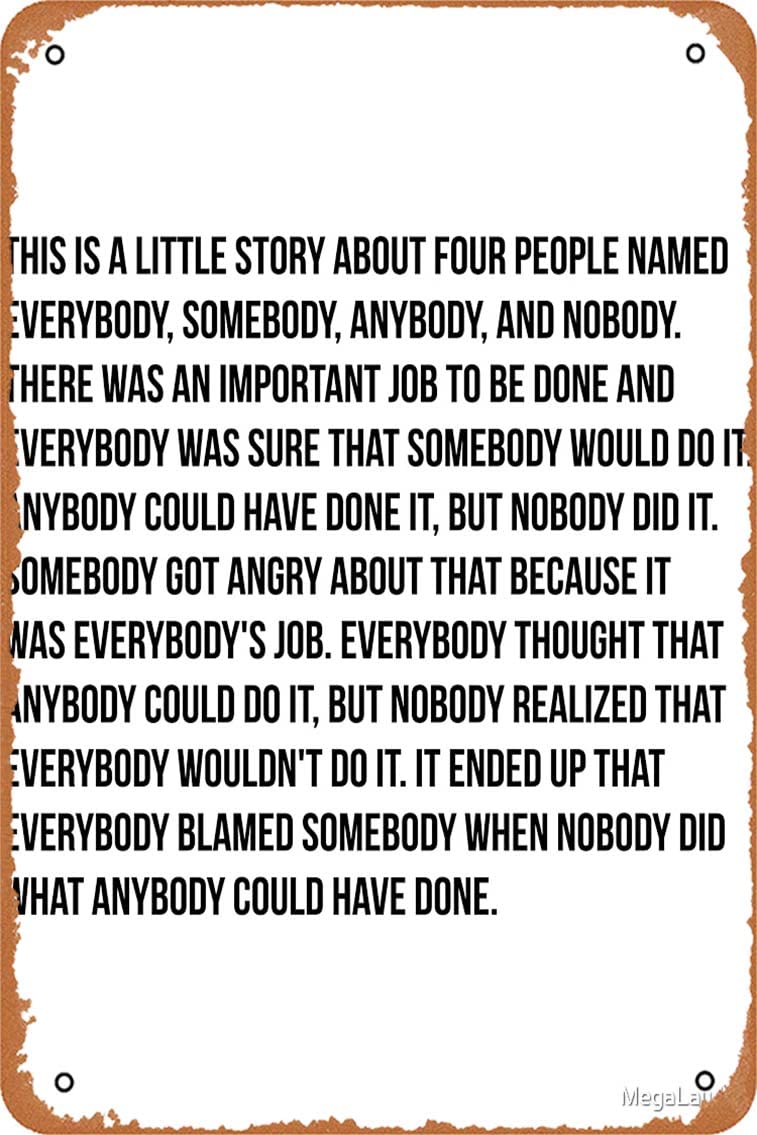Everybody, Somebody, Anybody, Nobody Photographic Print Metal Sign Retro Home Decorative Vintage Tin Sign 8"x12"