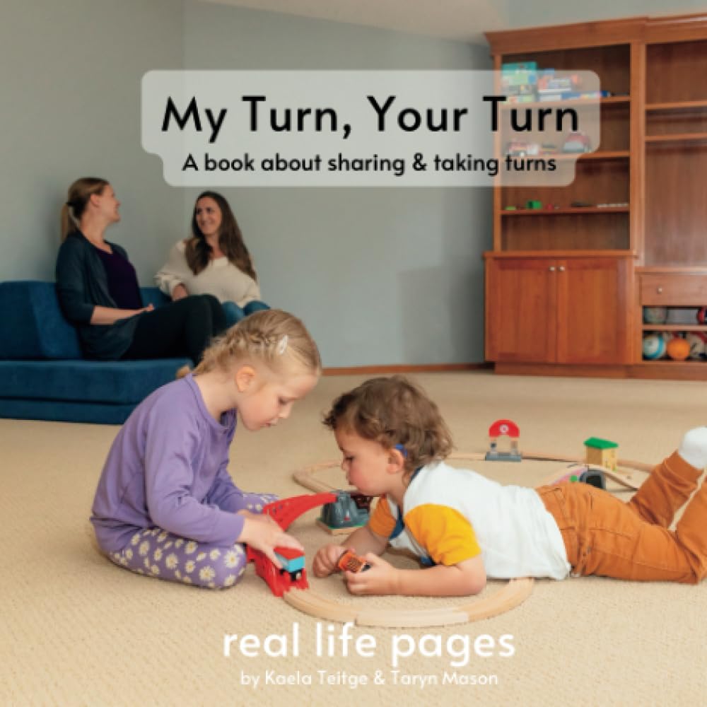My Turn, Your Turn: a book about sharing & taking turns
