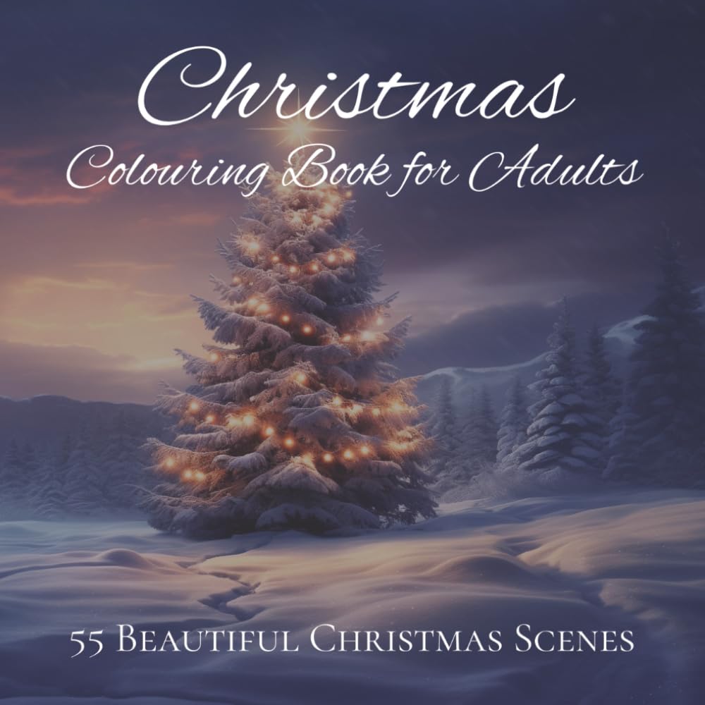 Christmas Colouring Book for Adults: 55 Beautiful Christmas Colouring Scenes for Cosy Relaxation to Unwind during the Festive Period. (Teens and Adult Colouring Books)