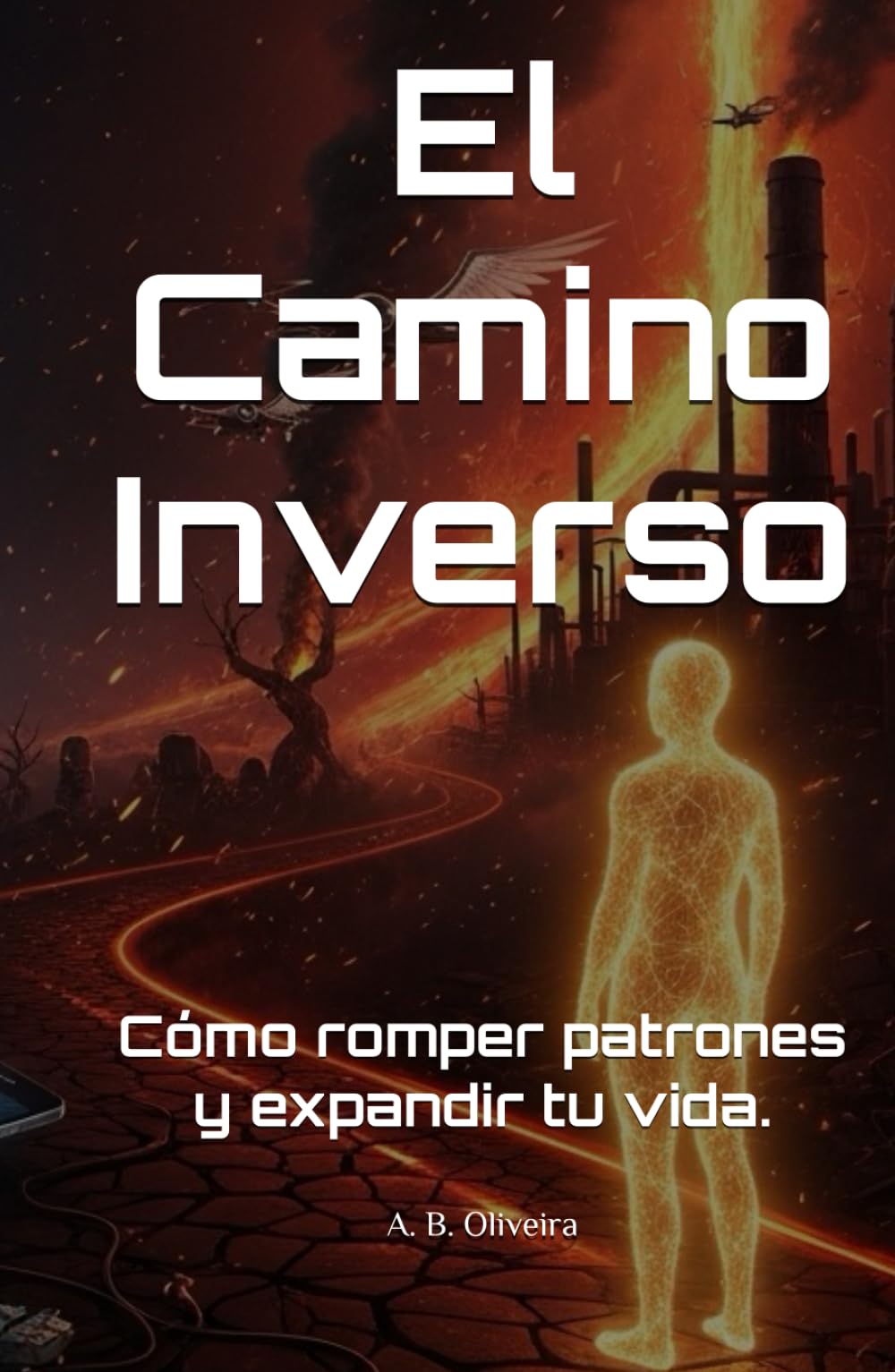 El Camino Inverso: Cómo romper patrones y expandir tu vida.