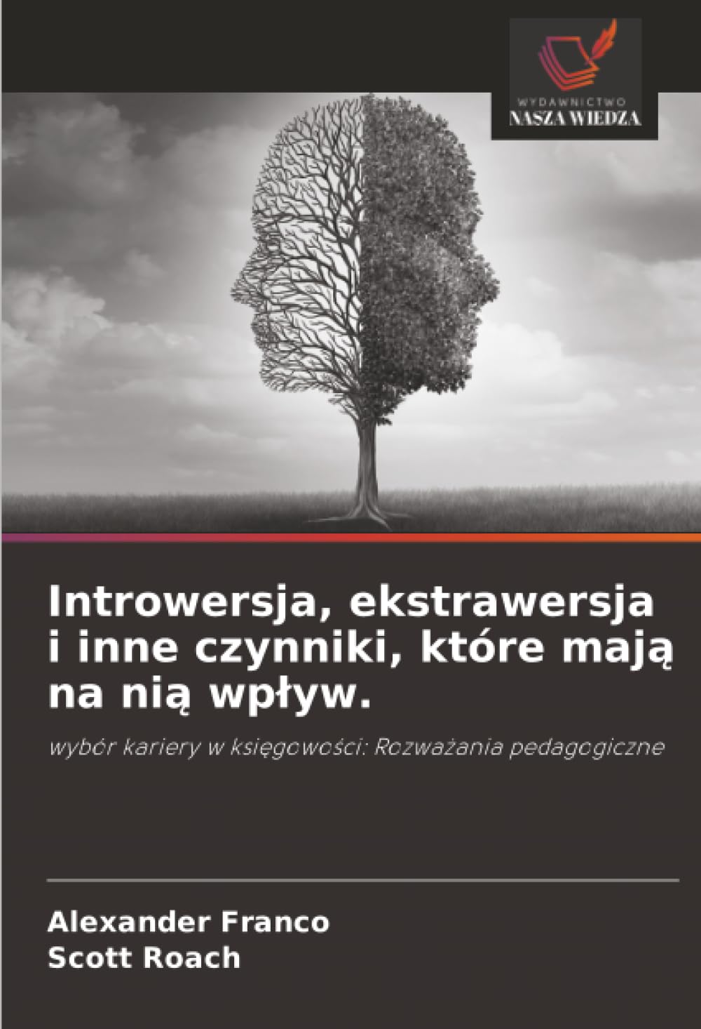 Introwersja, ekstrawersja i inne czynniki, które mają na nią wpływ.: wybór kariery w księgowości: Rozważania pedagogiczne: wybór kariery w ksi¿gowo¿ci: Rozwa¿ania pedagogiczne
